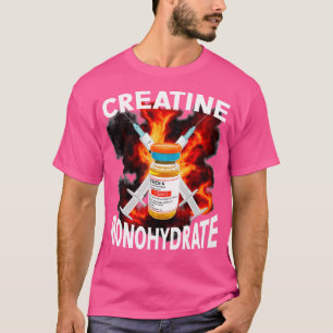 Funny Bodybuilding Weightlifting Creatine Monohydr T-Shirt