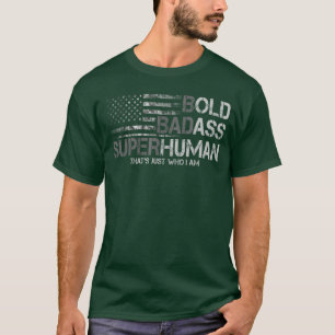 Funny Bold Badass Superhuman Fathers Day Gag Gift T-Shirt