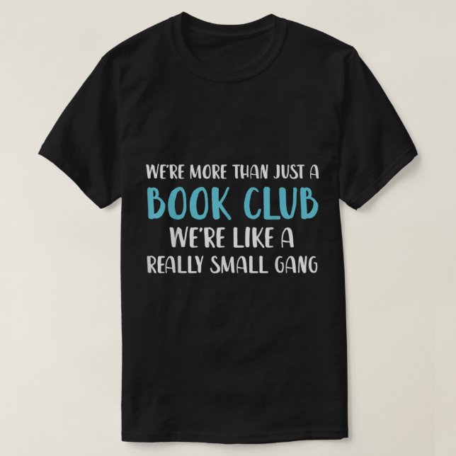 Funny Book Club We're More Than Just Funny Book Cl T-Shirt (Design Front)