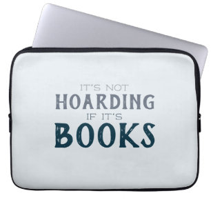 Funny Book Hoarding Quote Gift for Book Lovers Laptop Sleeve