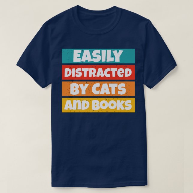 Funny Book Lover Easily Distracted By Cats And Boo T-Shirt (Design Front)