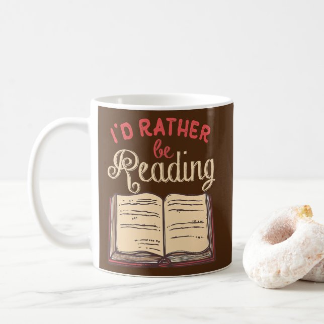 Funny Book Lover Gifts for Readers I'd Rather Be Coffee Mug (With Donut)
