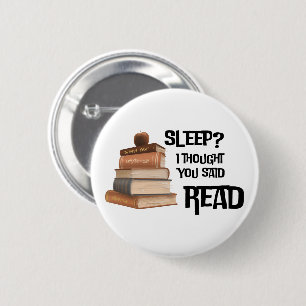 Funny Book Lover Quote Sleep I Thought You Said Re 6 Cm Round Badge