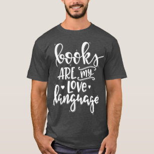 Funny Book Lover Reader  Books Are My Love Languag T-Shirt