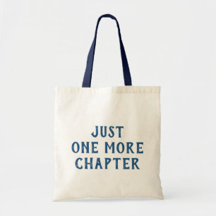 Funny Book Lover Saying Just One More Chapter Tote Bag