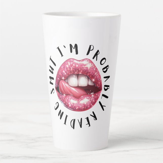 Funny Book Lovers I'm Probably Reading Smut  Latte Mug (Front)