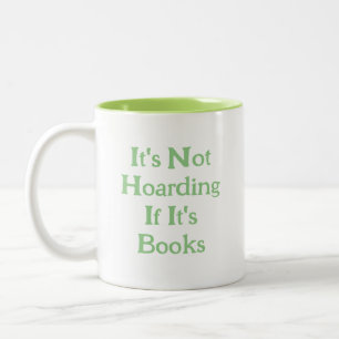 Funny Book Lovers It's Not Hoarding If It's Books Two-Tone Coffee Mug