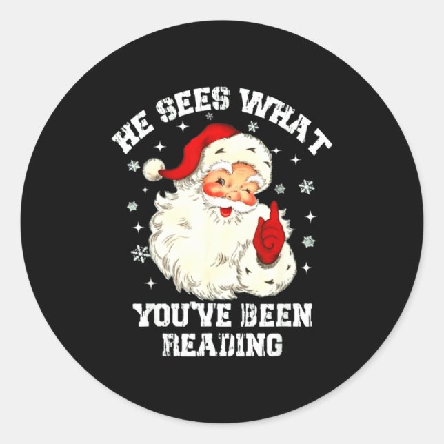 Funny Bookish Christmas He Sees What You've Been R Classic Round Sticker (Front)
