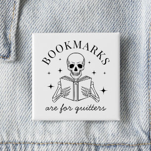 Funny Bookmarks Are For Quitters Book Lover 15 Cm Square Badge