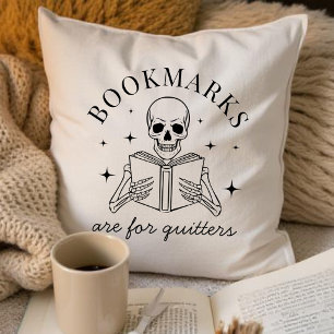 Funny Bookmarks Are For Quitters Bookish Cushion