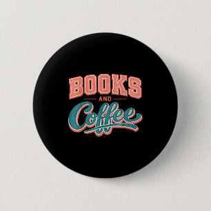 Funny books and coffee lover reading addict quote 6 cm round badge