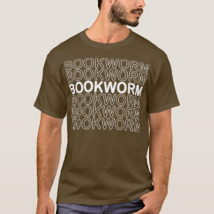 Funny Bookworm Book Lover Reader Women Men T-Shirt