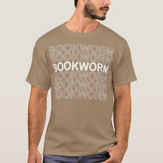 Funny Bookworm Book Lover Reader Women Men  T-Shirt