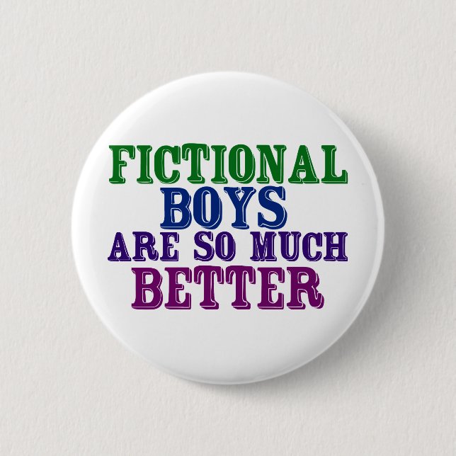 Funny Bookworm Fictional Boys Are So Much Better 6 Cm Round Badge (Front)