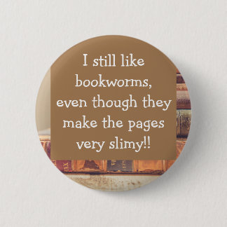 Funny, bookworms, bookloverss 6 cm round badge