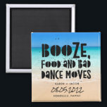 Funny Booze Food Bad Dance Moves Beach Wedding Magnet<br><div class="desc">Beach wedding favour magnets in a "Booze,  food and bad dance moves" design. Customise with your names,  wedding date and location. Can be used as a save the date or a wedding favour. Visit our store to see coordinating products in this design.</div>