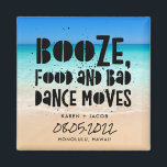 Funny Booze Food Bad Dance Moves Beach Wedding Magnet<br><div class="desc">Beach wedding favour magnets in a "Booze,  food and bad dance moves" design. Customise with your names,  wedding date and location. Can be used as a save the date or a wedding favour. Visit our store to see coordinating products in this design.</div>