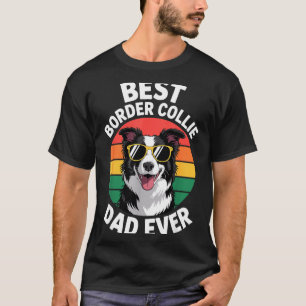 Funny Border Collie Design For Men Dad Border Coll T-Shirt