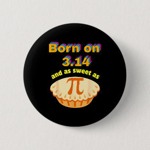 Funny born on 314 and sweet as birthday math pun 6 cm round badge