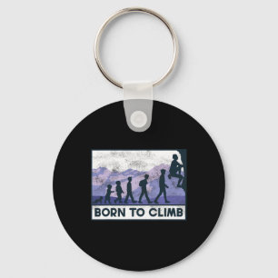 Funny Born To Climb Pion And Destiny Climb Rock Cl Key Ring