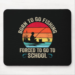 Funny Born To Go Fishing B Fish Fisherman Mens Boy Mouse Mat