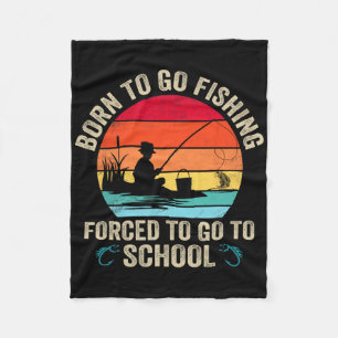 Funny Born To Go Fishing Byss Fish Fisherman Mens Fleece Blanket