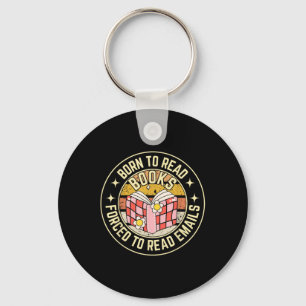 Funny Born To Read Books Forced To Read Emails Boo Key Ring