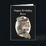 Funny Boss Birthday, Sense of Humour, Squirrel Card<br><div class="desc">Funny Boss Birthday,  Sense of Humour</div>