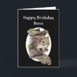 Funny Boss Birthday, Sense of Humour, Squirrel Card<br><div class="desc">Funny Boss Birthday,  Sense of Humour</div>