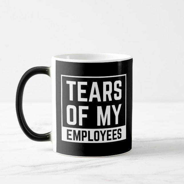 funny boss gift, Tears of My Employees Cool worker Magic Mug (Left)