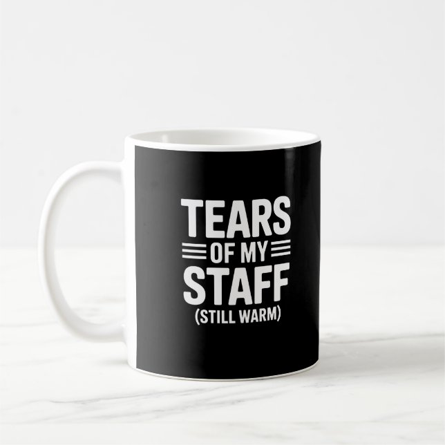 Funny Boss Gift Tears Of My Staff Office Humour Coffee Mug (Left)
