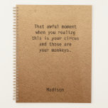 Funny Boss Manager Personalised Notes Office Planner<br><div class="desc">Funny Boss Manager Personalised Notes Office Meeting Planner features the text "That awful moment when you realise this is your circus and those are your monkeys" with your personalised name below on a gender neutral rustic craft paper background. Personalise by editing the text in the text box provided. Designed for...</div>