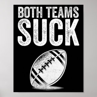 Funny Both Teams Suck Super Football Bowl Party Sp Poster