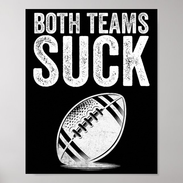 Funny Both Teams Suck Super Football Bowl Party Sp Poster (Front)