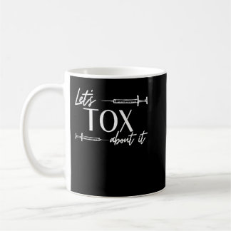 Funny Botox Dealer Nurse Injector Syringe Lets Tox Coffee Mug