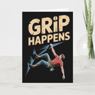 Funny Bouldering Humor Grip Happens Rock Climbing Card