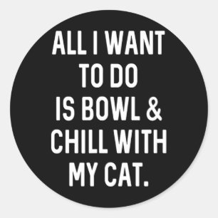 Funny Bowler Bowl And Chill With Cat Mens Womens B Classic Round Sticker