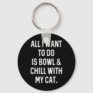 Funny Bowler Bowl And Chill With Cat Mens Womens B Key Ring