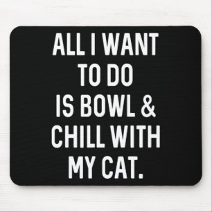 Funny Bowler Bowl And Chill With Cat Mens Womens B Mouse Mat