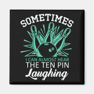 Funny Bowler Quote for Bowling Player Magnet