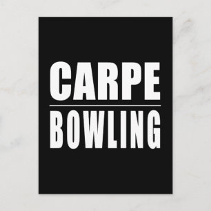 Funny Bowlers Quotes Jokes : Carpe Bowling Postcard