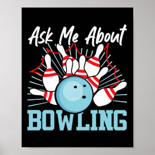 Funny Bowling Ask Me About Bowling  Poster