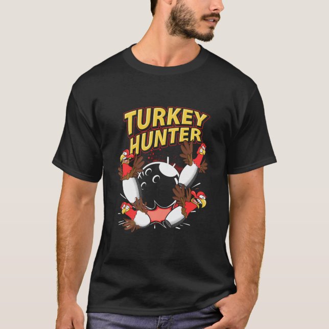 Funny Bowling Ball And Pins Turkey Hunter Ten Pin  T-Shirt (Front)