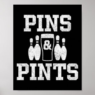 Funny Bowling Beer Drinking Bowler Pins And Pints Poster
