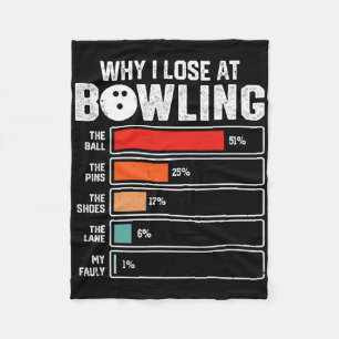 Funny Bowling Bowler Men Women Kids Why I Lose At Fleece Blanket