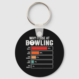 Funny Bowling Bowler Men Women Kids Why I Lose At  Key Ring