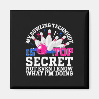 Funny Bowling Bowler Women Men My Bowling Techniqu Magnet