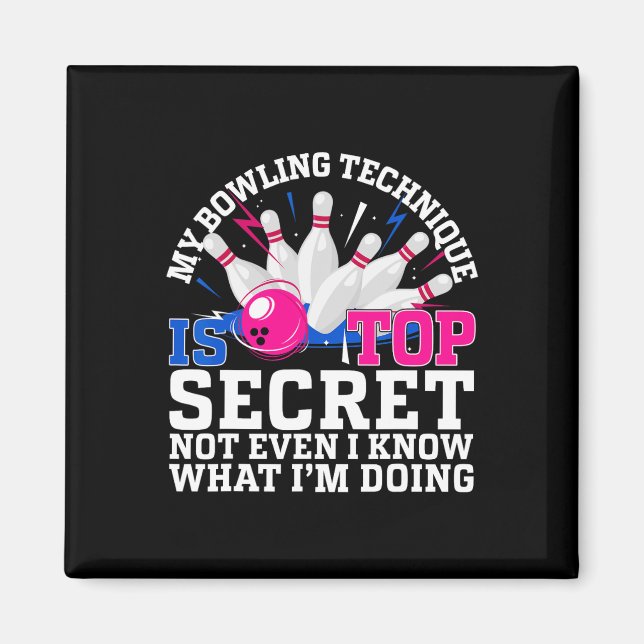 Funny Bowling Bowler Women Men My Bowling Techniqu Magnet (Front)