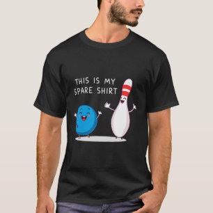 Funny Bowling Cute Bowling Ll And Pin This Is My S T-Shirt