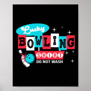 Funny Bowling Design Do Not Wash This Is My Lucky Poster